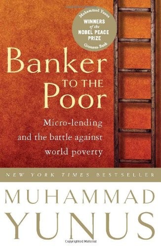 Banker to the Poor by Muhammad Yunus