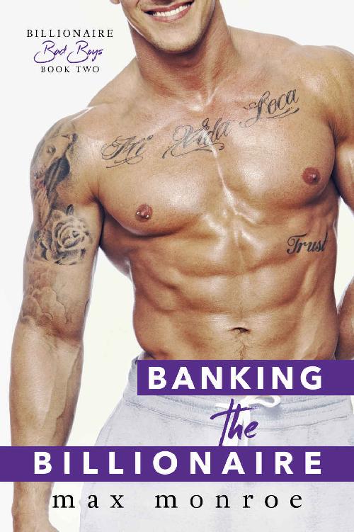 Banking the Billionaire (Bad Boy Billionaires Book 2) by Max Monroe