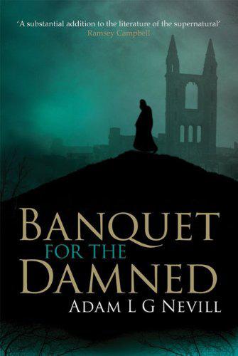 Banquet for the Damned by Adam Nevill