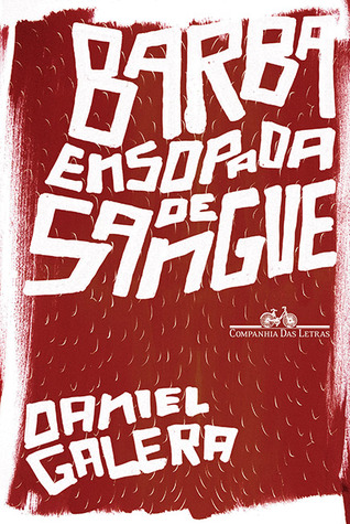 Barba ensopada de sangue (2012) by Daniel Galera