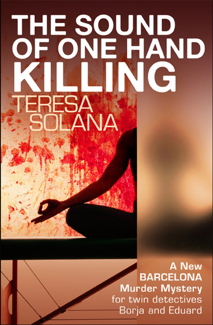 Barcelona 03 - The Sound of One Hand Killing by Teresa Solana