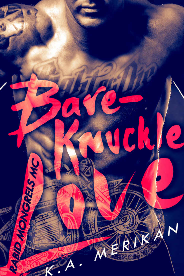 Bare-Knuckle Love (biker gay dark erotic romance) (Rabid Mongrels MC Book 1) by K.A. Merikan