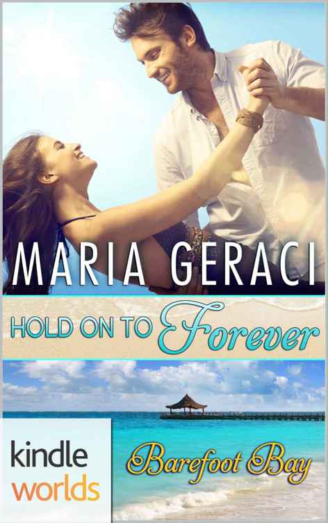 Barefoot Bay: Hold On To Forever (Kindle Worlds Novella)