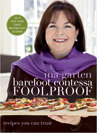 Barefoot Contessa Foolproof: Recipes You Can Trust (2012) by Ina Garten