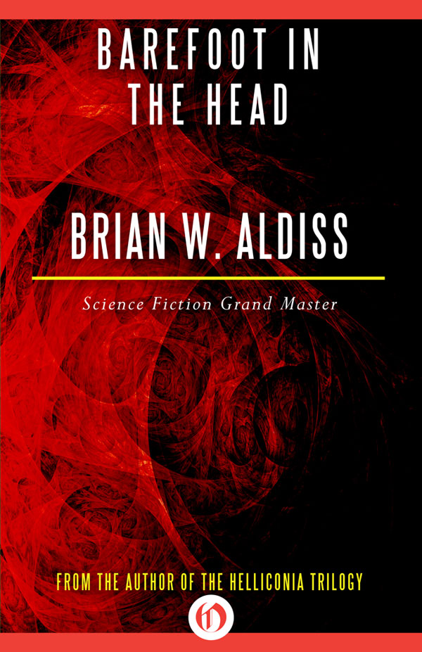 Barefoot in the Head (1969) by Brian W. Aldiss