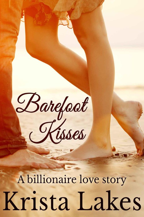 Barefoot Kisses: A Billionaire Love Story by Lakes, Krista