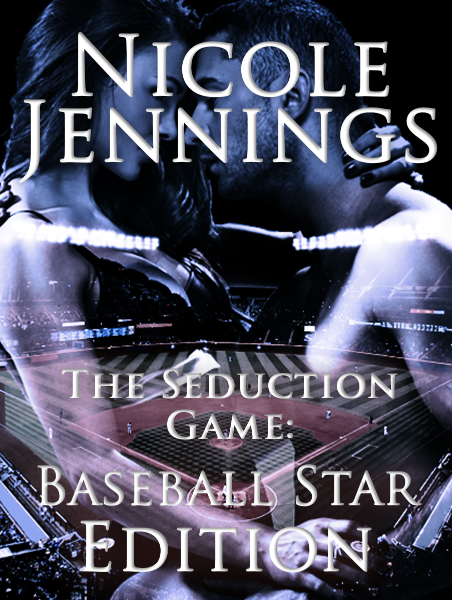 Baseball Star Edition (The Seduction Game, #2) by Nicole Jennings