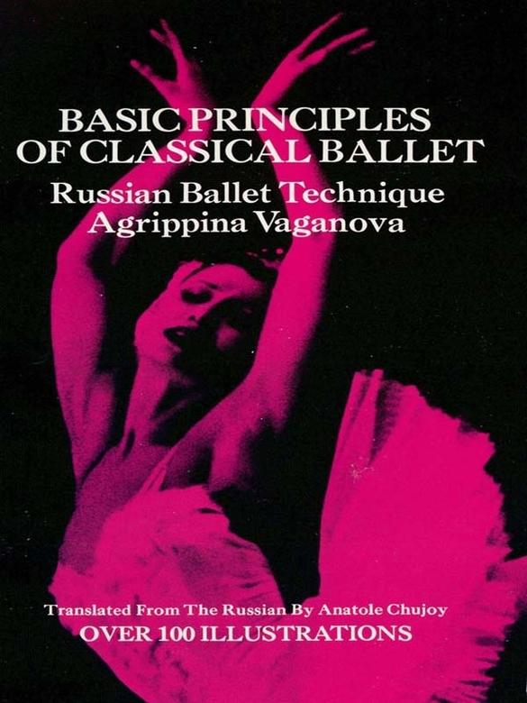 Basic Principles of Classical Ballet by Vaganova, Agrippina