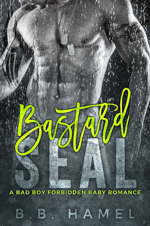 Bastard SEAL: A Bad Boy Forbidden Baby Romance (Contains bonus book Based!) by B. B. Hamel