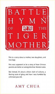 Battle Hymn of the Tiger Mother (2011) by Amy Chua