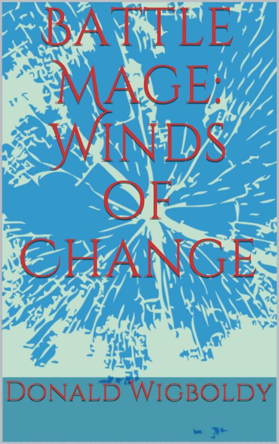 Battle Mage: Winds of Change (The High King: A Tale of Alus Book 11)