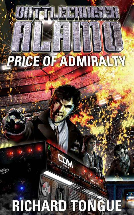 Battlecruiser Alamo: The Price of Admiralty by Tongue, Richard