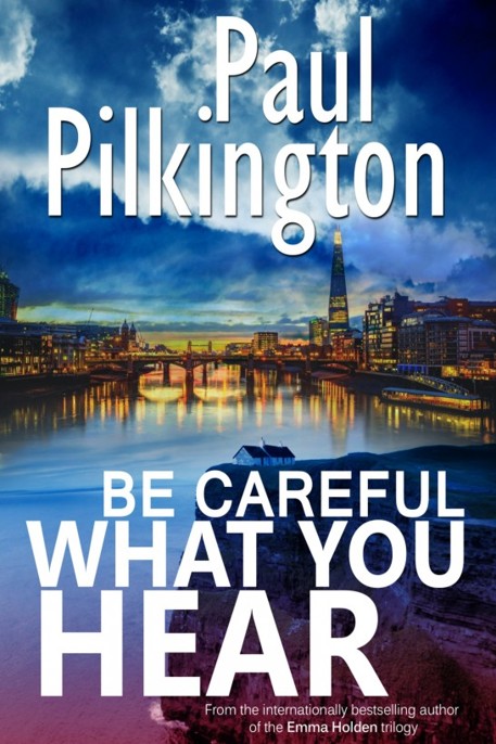 Be Careful What You Hear by Paul  Pilkington