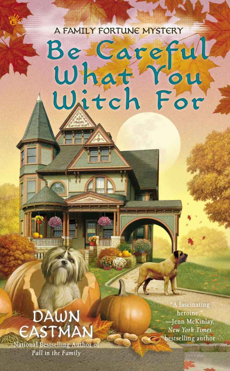 Be Careful What You Witch For (A Family Fortune Mystery)