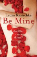 Be Mine (2007) by Laura Kasischke