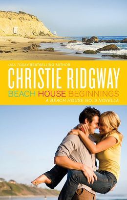 Beach House Beginnings (2013) by Christie Ridgway