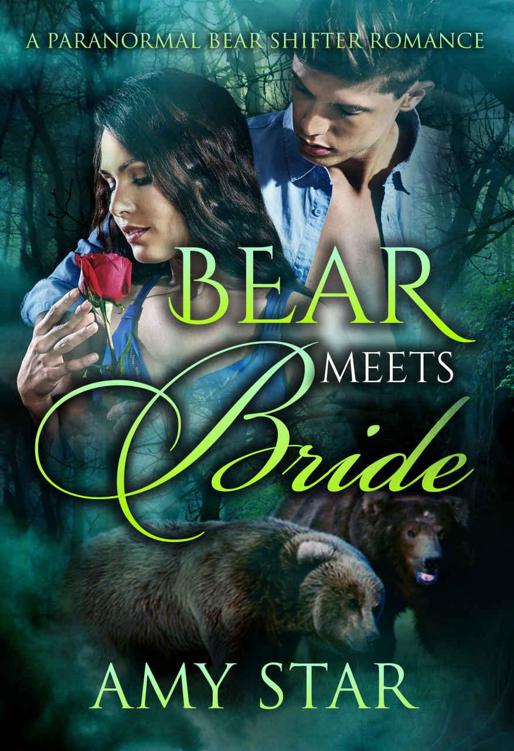 Bear Meets Bride: A Paranormal Bear Shifter Romance by Star, Amy