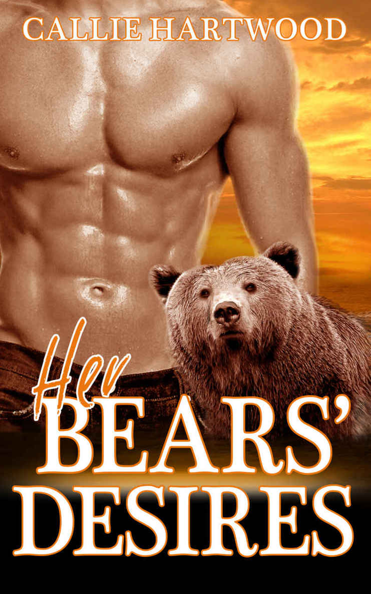 Bear Shapeshifter Romance: Her Bears' Desires (Shapeshifter Werebear Romance)(BBW Paranormal Bear Shifter Romance)(Shapeshifter Menage Romance) by Callie Hartwood