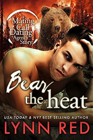 Bear The Heat (Mating Call Dating Agency Book 3) by Lynn Red