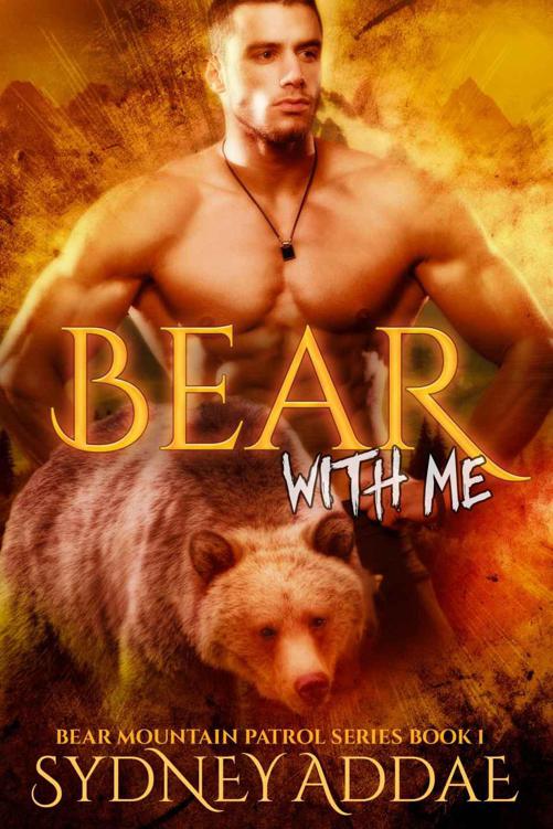 Bear with Me (Bear Mountain Patrol Series Book 1) by Addae, Sydney