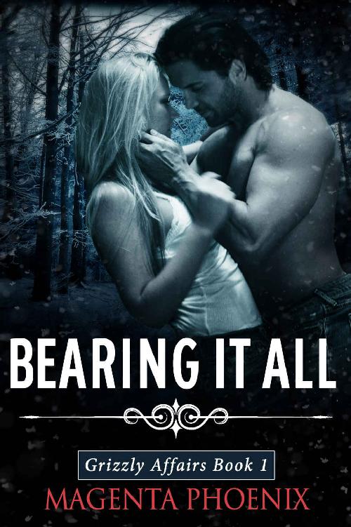 Bearing It All (Grizzly Affairs Book 1) by Magenta Phoenix