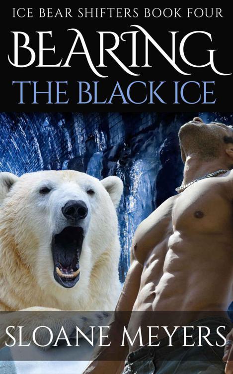 Bearing the Black Ice (Ice Bear Shifters Book 4) by Sloane Meyers