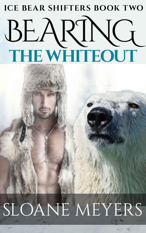 Bearing the Whiteout (Ice Bear Shifters Book 2) by Sloane Meyers