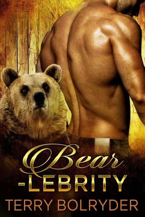 Bearlebrity: (BWWM) Paranormal BBW Bear Shifter Romance Standalone by Terry Bolryder