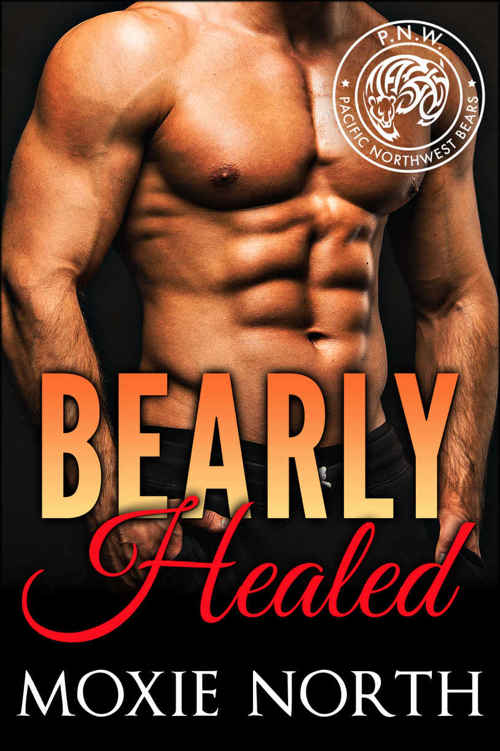 Bearly Healed: Pacific Northwest Bears: (Shifter Romance) by Moxie North