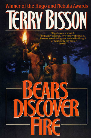 Bears Discover Fire and Other Stories (1995) by Terry Bisson