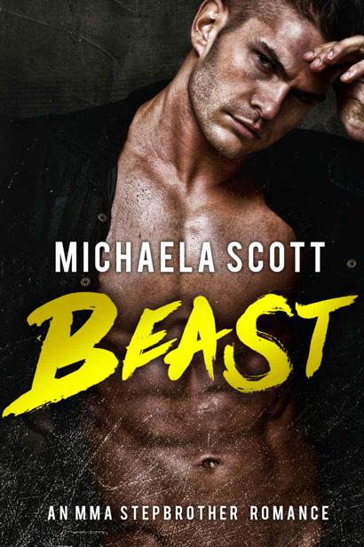 Beast: An MMA Stepbrother Romance by Michaela Scott