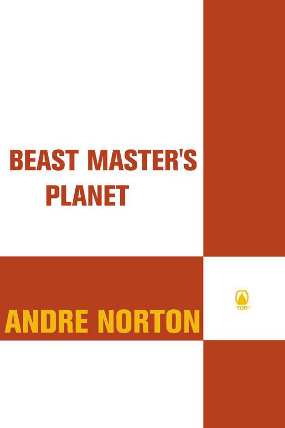 Beast Master's Planet: Omnibus of Beast Master and Lord of Thunder (Beastmaster) by Norton, Andre