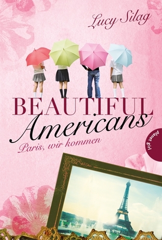 Beautiful Americans Paris, Wir Kommen (2010) by Lucy Silag