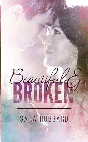 Beautiful and Broken by Sara Hubbard