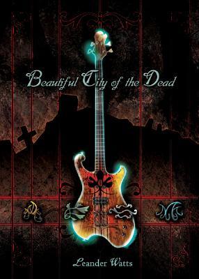 Beautiful City of the Dead (2006) by Leander Watts