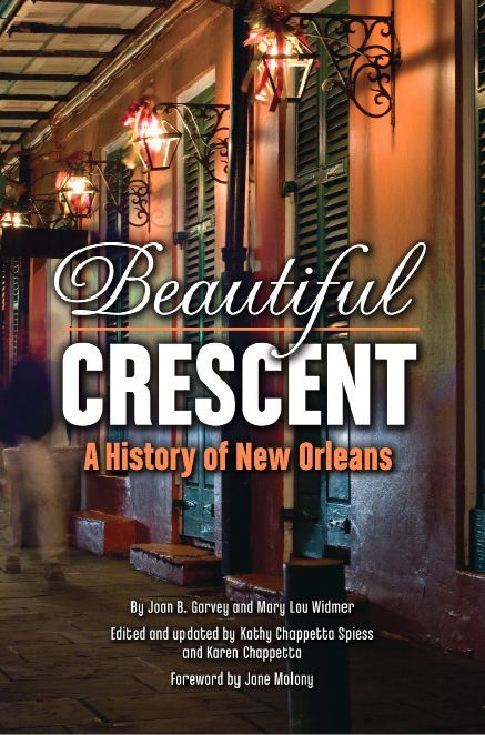 Beautiful Crescent: A History of New Orleans by Garvey, John B.