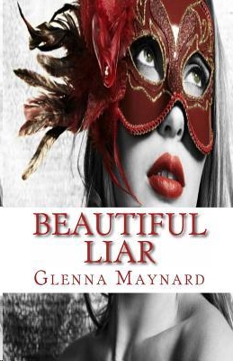 Beautiful Liar by Glenna Maynard