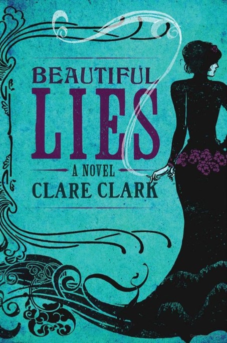 Beautiful Lies by Clare Clark