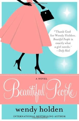 Beautiful People by Wendy Holden