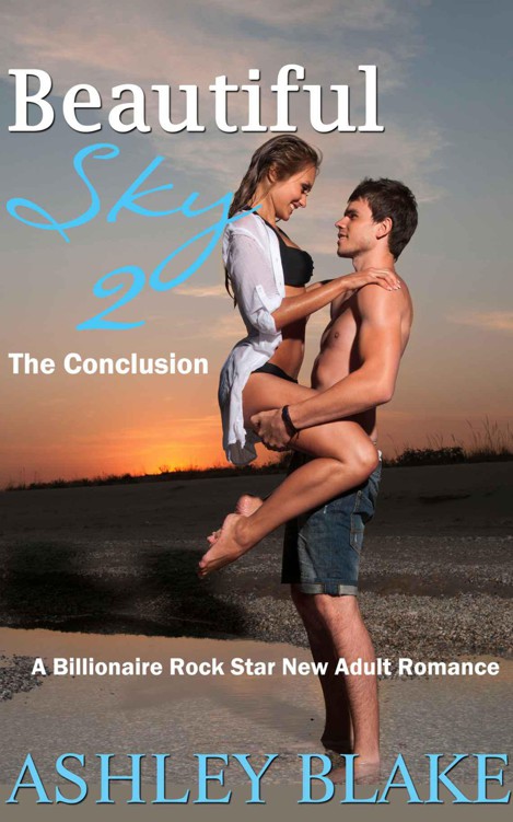 Beautiful Sky 2: The Conclusion (A Billionaire Rock Star New Adult Romance) (Amazing Love) by Blake, Ashley