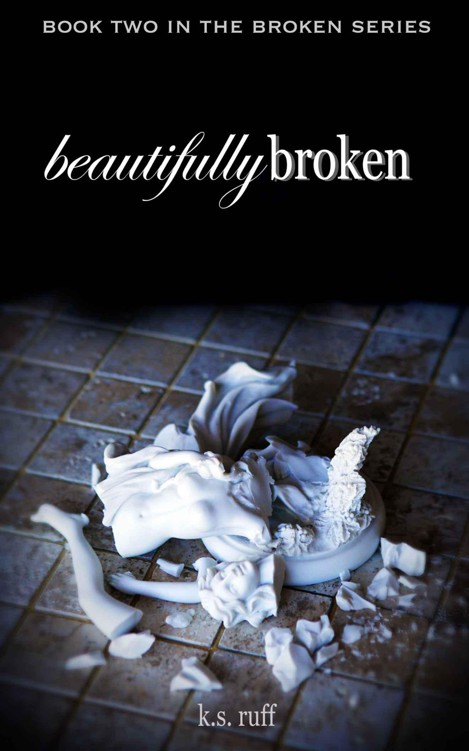 Beautifully Broken (The Broken Series Book 2) by Ruff, K.S.