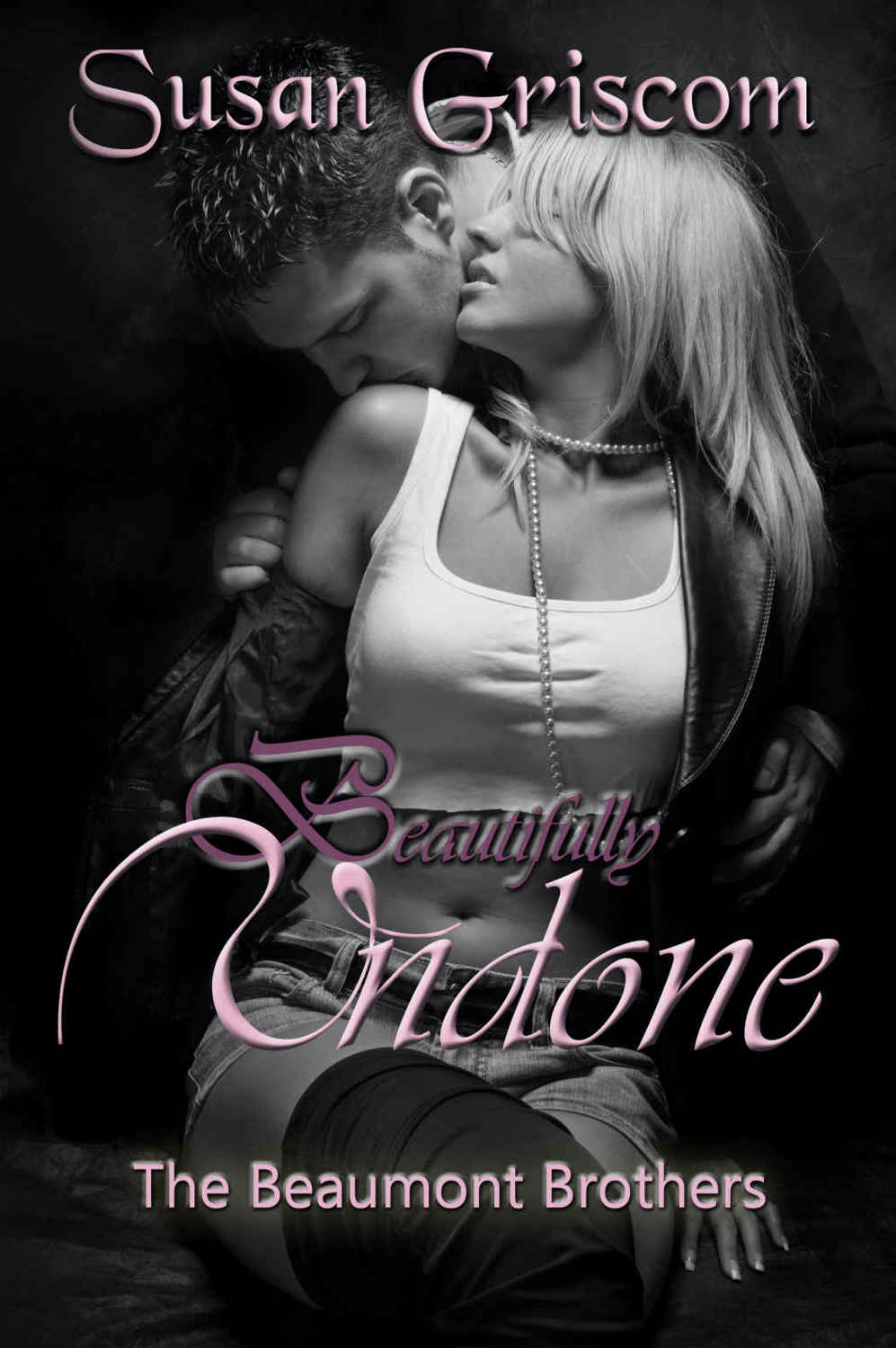 Beautifully Undone (The Beaumont Brothers #3)