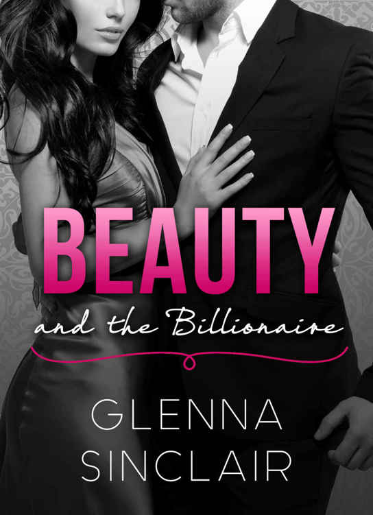 BEAUTY and the BILLIONAIRE (Part One) by Glenna Sinclair