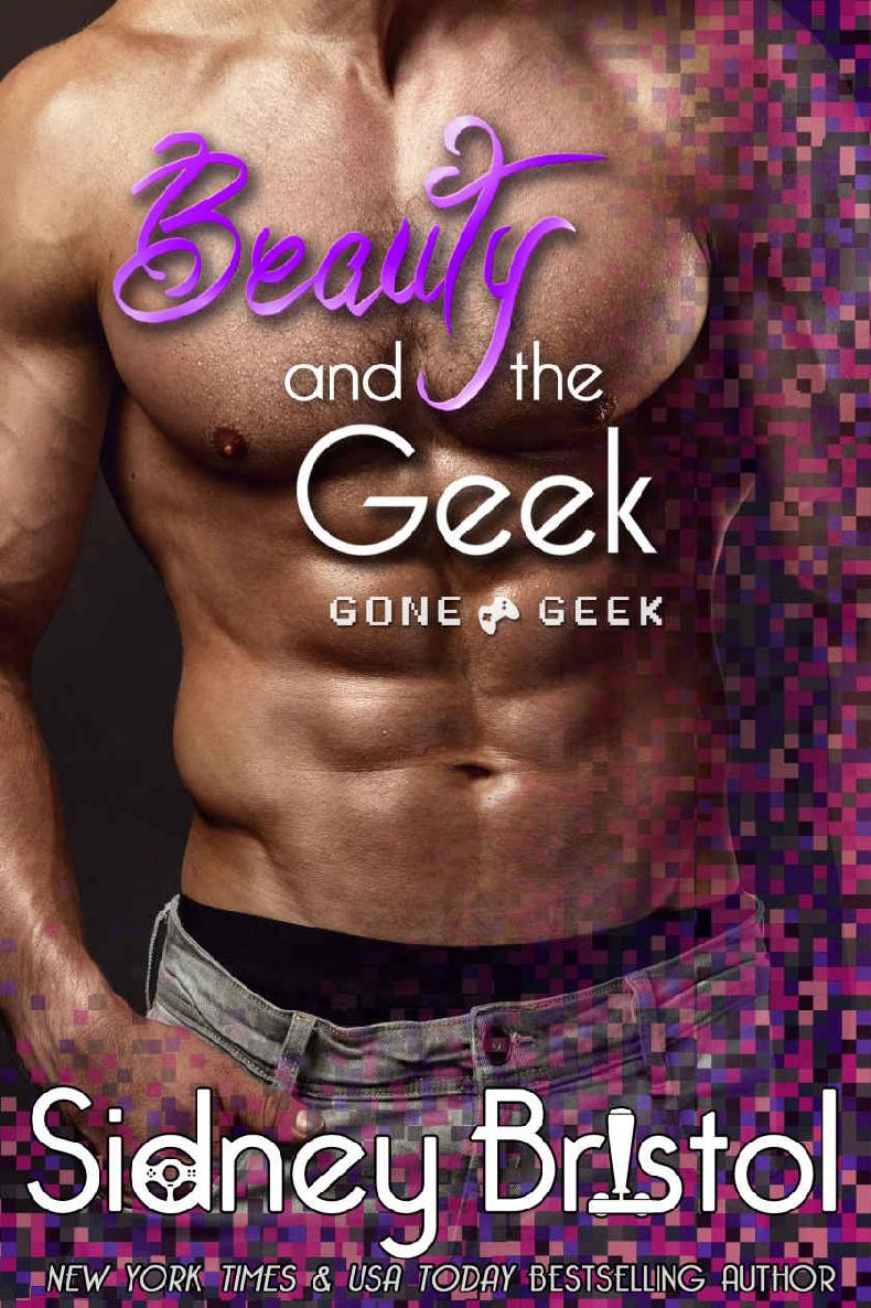 Beauty and the Geek (Gone Geek Book 1) by Sidney Bristol