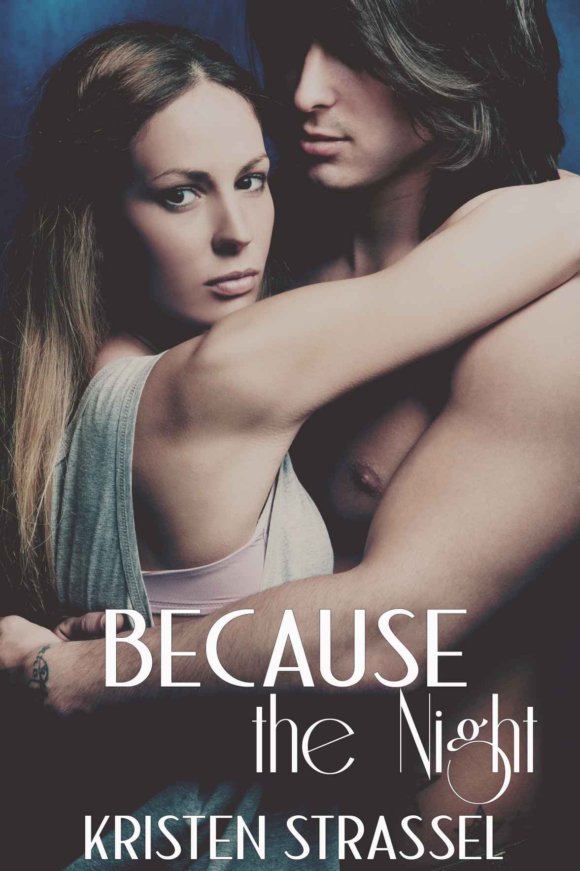 Because the Night (The Night Songs Collection) by Strassel, Kristen