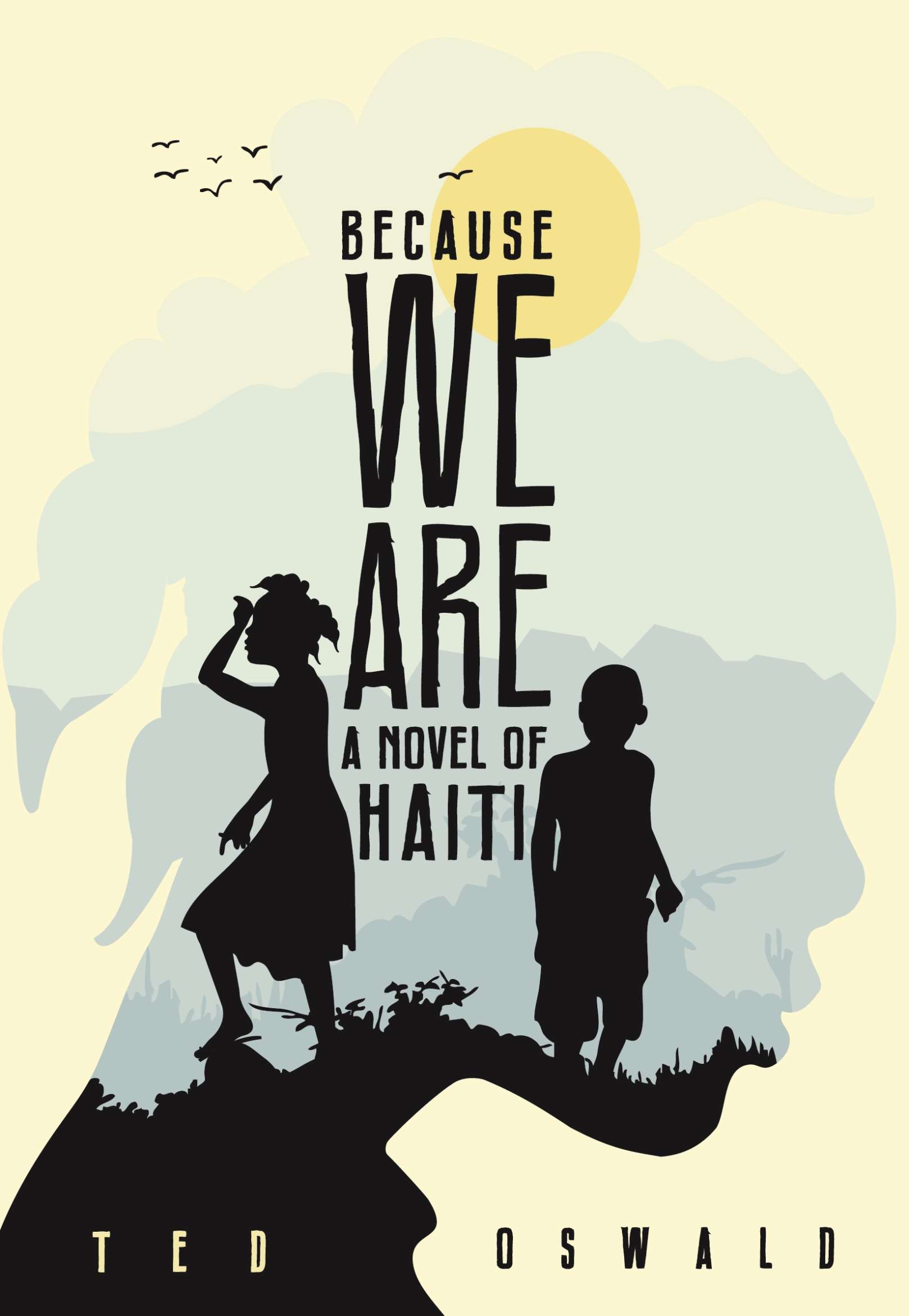 Because We Are: A Novel of Haiti by Oswald, Ted