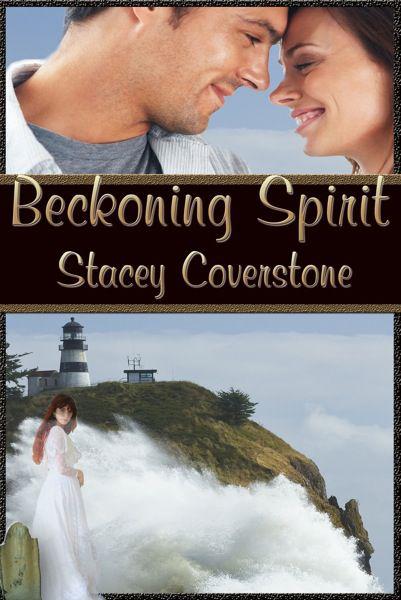 Beckoning Spirit (A Romantic Paranormal Short Story) by Coverstone, Stacey