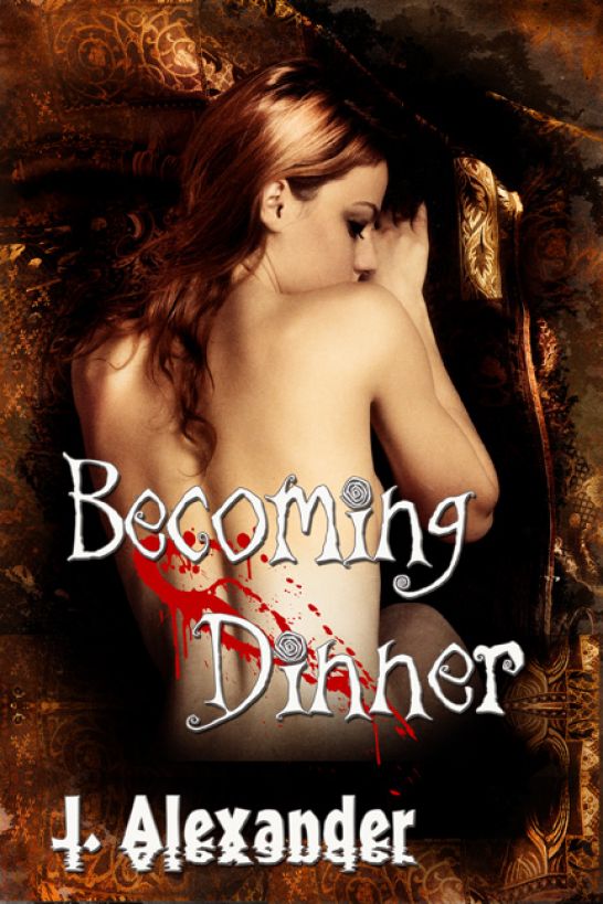 Becoming Dinner by J. Alexander