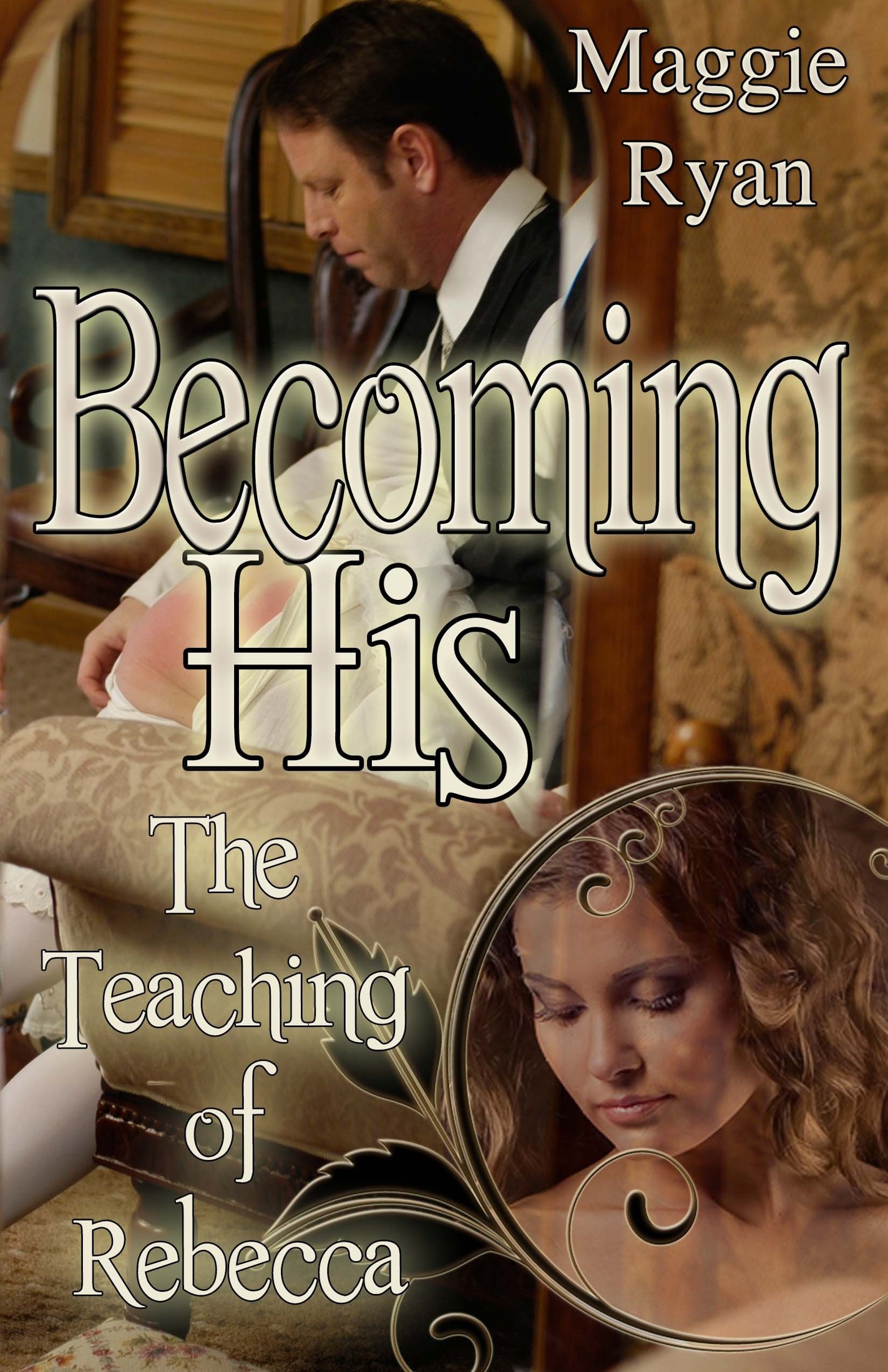 Becoming His: The Teaching of Rebecca by Maggie Ryan