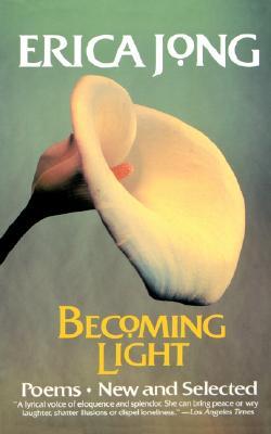 Becoming Light: Poems New and Selected (1992)